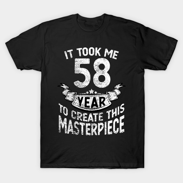 It took me 58 year to create this masterpiece born in 1963 T-Shirt by FunnyUSATees